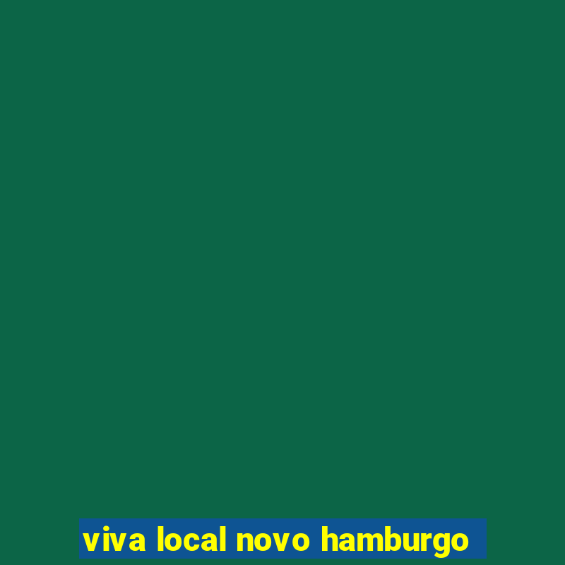 viva local novo hamburgo